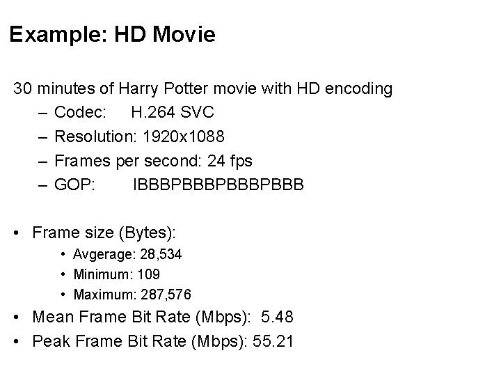 Example: HD Movie 30 minutes of Harry Potter movie with HD encoding – Codec: