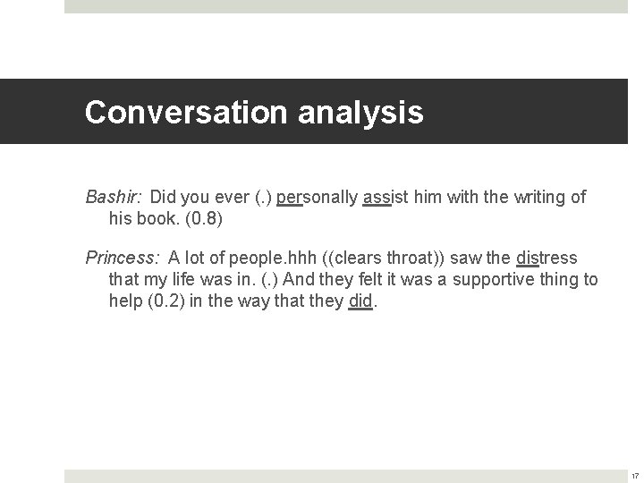 Conversation analysis Bashir: Did you ever (. ) personally assist him with the writing