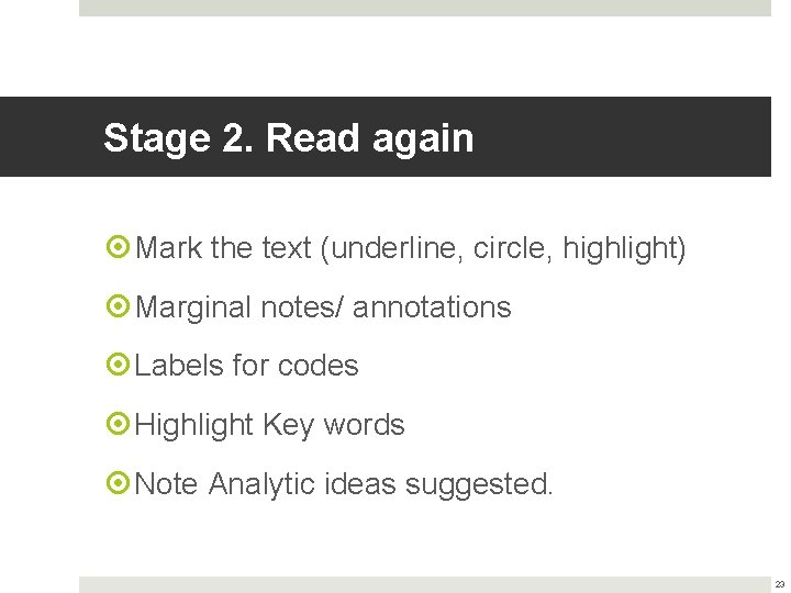 Stage 2. Read again Mark the text (underline, circle, highlight) Marginal notes/ annotations Labels