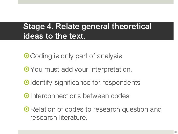 Stage 4. Relate general theoretical ideas to the text. Coding is only part of