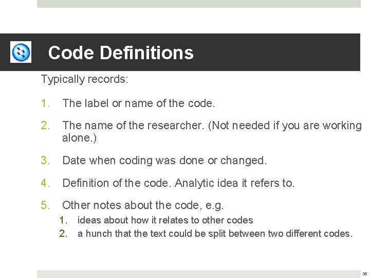 Code Definitions Typically records: 1. The label or name of the code. 2. The