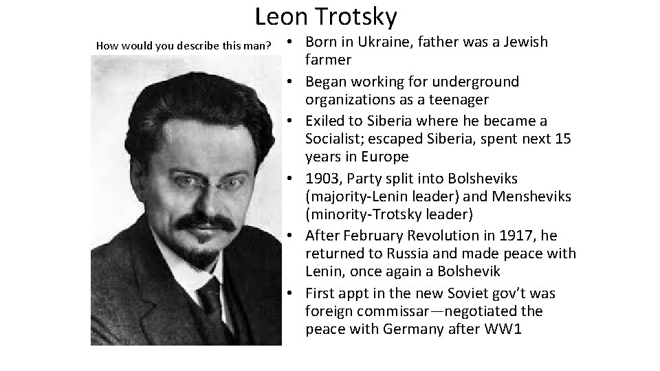 Leon Trotsky How would you describe this man? • Born in Ukraine, father was