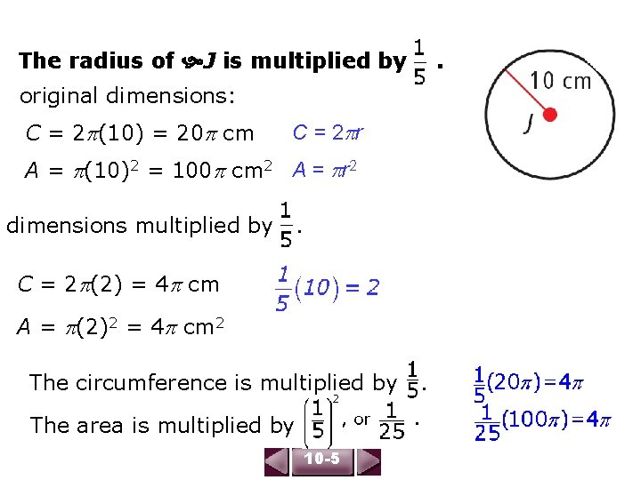 The radius of J is multiplied by . original dimensions: C = 2 (10)