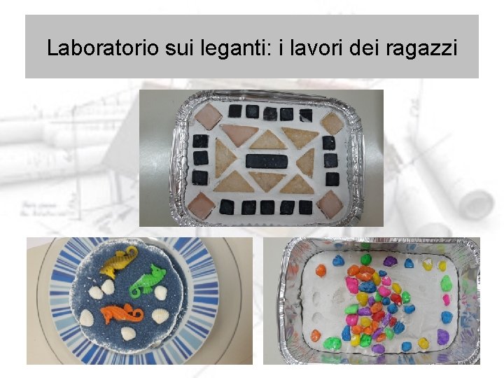 Laboratorio sui leganti: i lavori dei ragazzi 