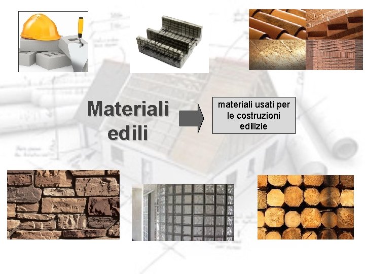 Materiali edili materiali usati per le costruzioni edilizie 