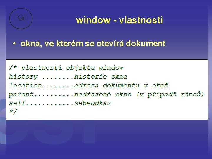 window - vlastnosti • okna, ve kterém se otevírá dokument 