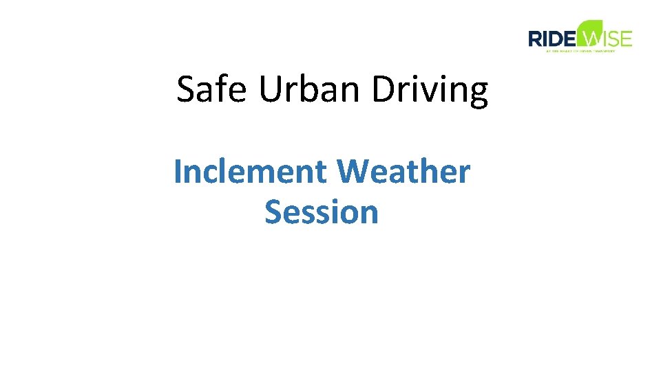 Safe Urban Driving Inclement Weather Session 