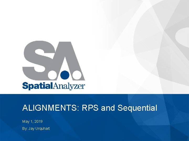 ALIGNMENTS: RPS and Sequential May 1, 2019 By: Jay Urquhart 