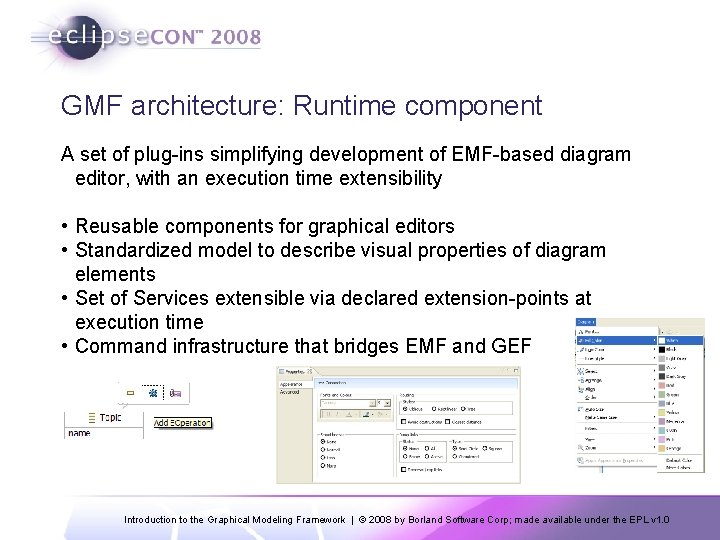 GMF architecture: Runtime component A set of plug-ins simplifying development of EMF-based diagram editor,