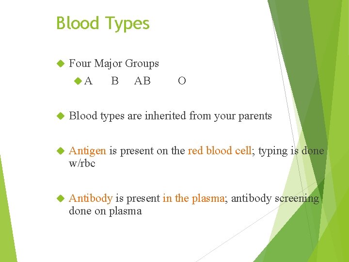 Blood Types Four Major Groups A B AB O Blood types are inherited from