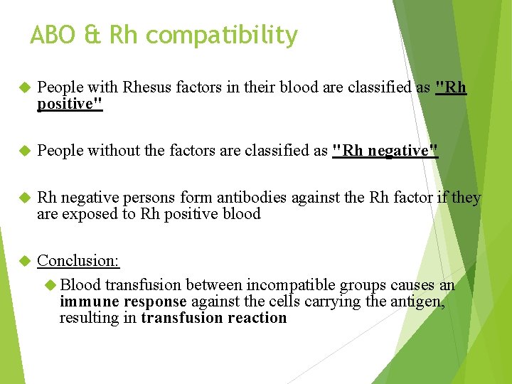 ABO & Rh compatibility People with Rhesus factors in their blood are classified as