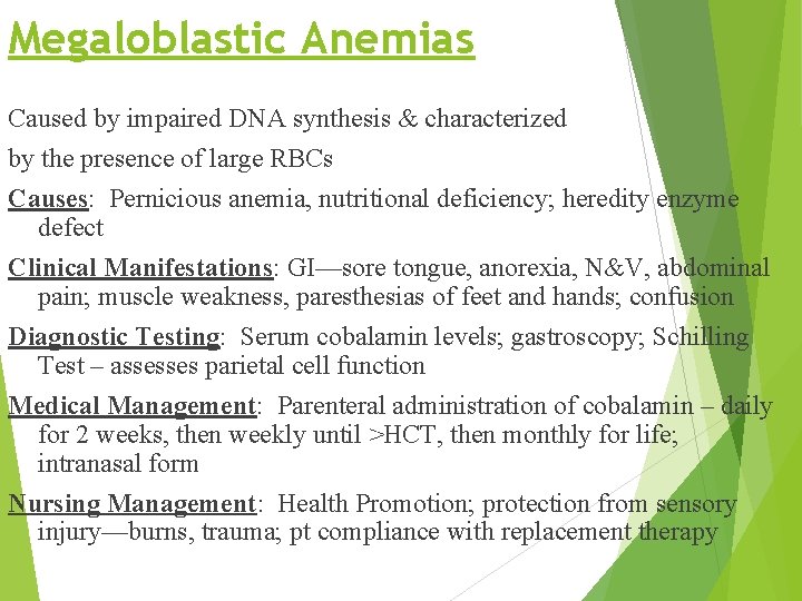 Megaloblastic Anemias Caused by impaired DNA synthesis & characterized by the presence of large