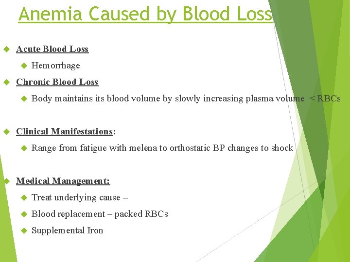 Anemia Caused by Blood Loss Acute Blood Loss Chronic Blood Loss Body maintains its