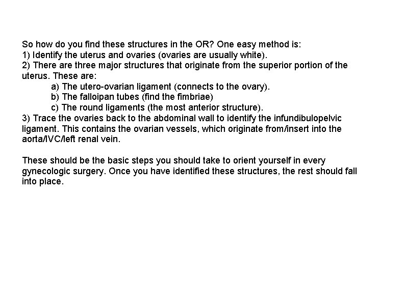 So how do you find these structures in the OR? One easy method is: