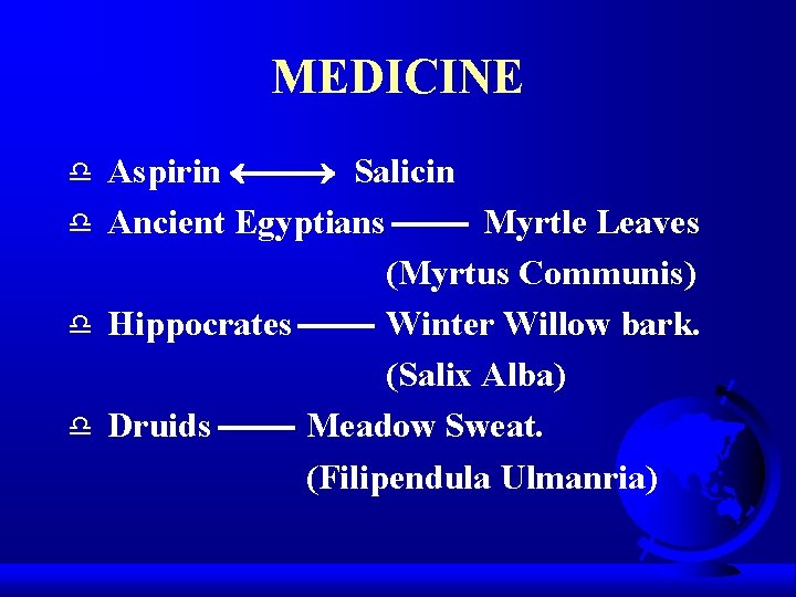 MEDICINE d d Aspirin Salicin Ancient Egyptians Myrtle Leaves (Myrtus Communis) Hippocrates Winter Willow