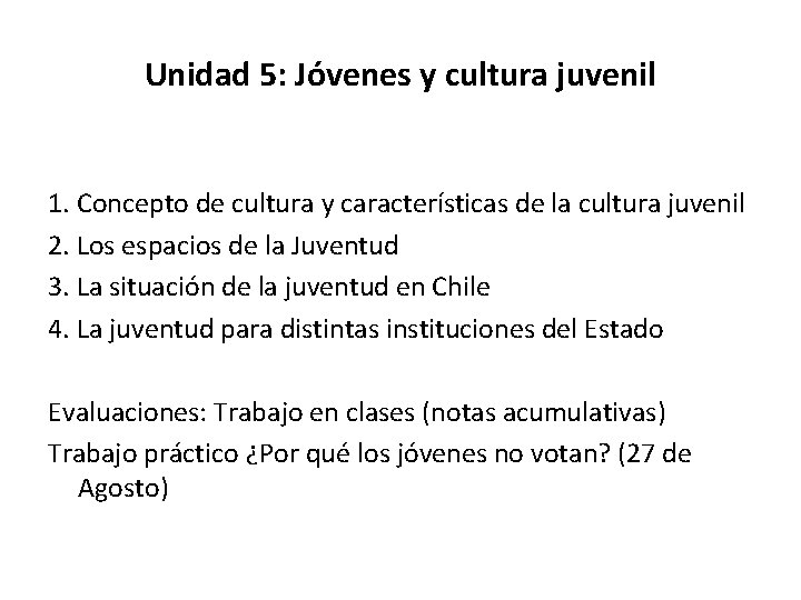 Unidad 5: Jóvenes y cultura juvenil 1. Concepto de cultura y características de la