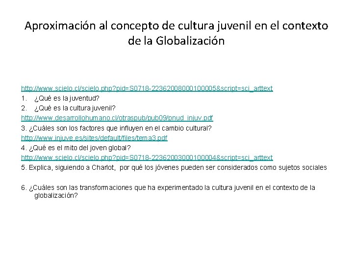 Aproximación al concepto de cultura juvenil en el contexto de la Globalización http: //www.