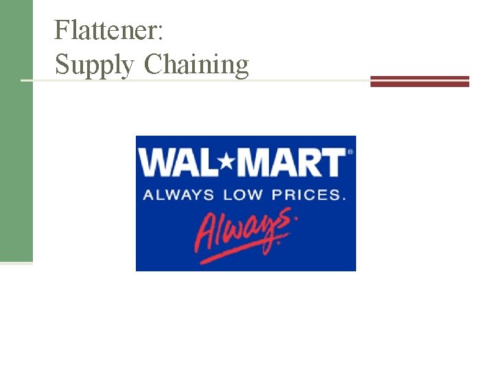 Flattener: Supply Chaining Flattener: Supply Chaining