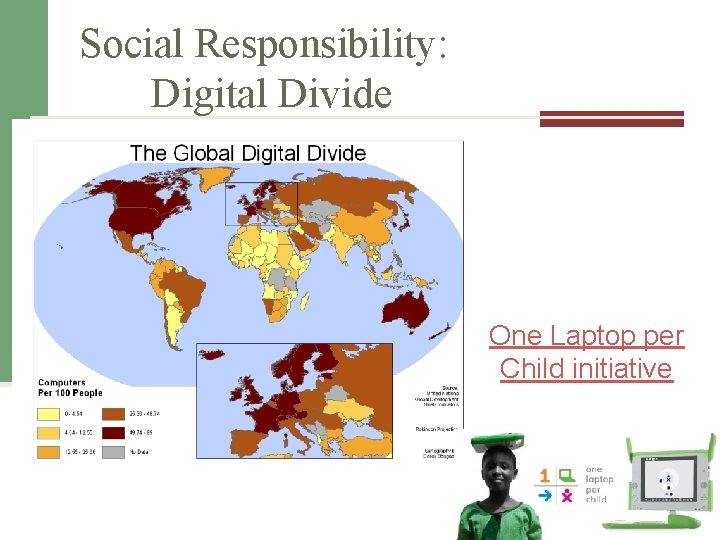 Social Responsibility: Digital Divide One Laptop per Child initiative Social Responsibility: Digital Divide One Laptop per Child initiative
