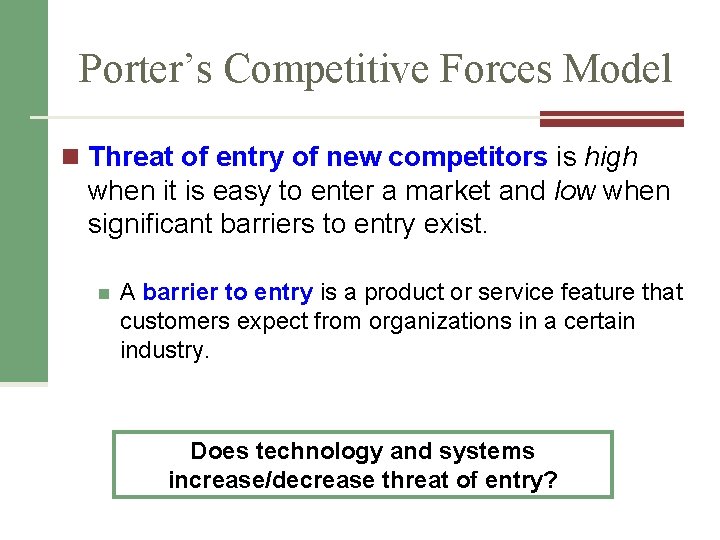 Porter’s Competitive Forces Model n Threat of entry of new competitors is high when Porter’s Competitive Forces Model n Threat of entry of new competitors is high when