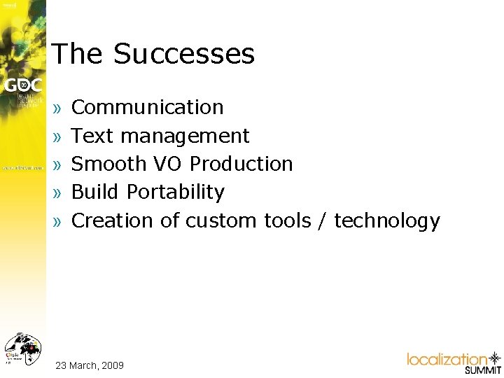 The Successes » » » Communication Text management Smooth VO Production Build Portability Creation