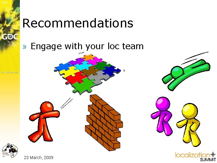 Recommendations » Engage with your loc team 23 March, 2009 