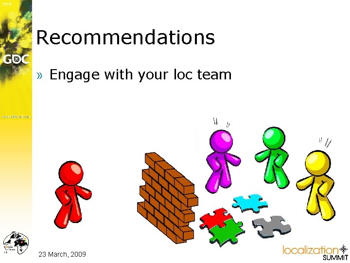 Recommendations » Engage with your loc team 23 March, 2009 