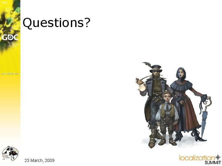 Questions? 23 March, 2009 