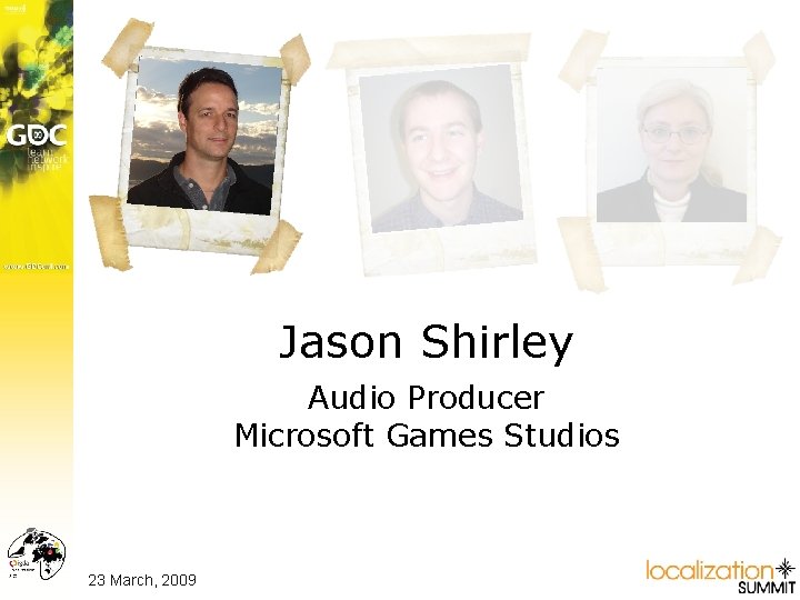 Jason Shirley Audio Producer Microsoft Games Studios - Ireland 23 March, 2009 