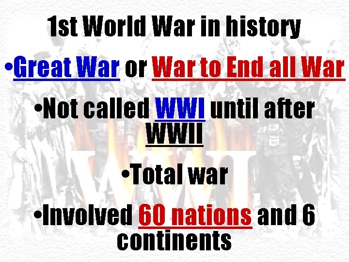 1 st World War in history • Great War or War to End all