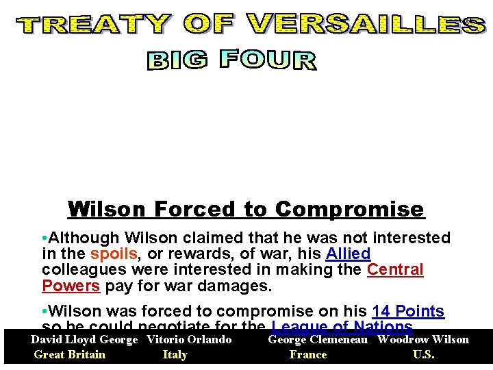 big 4 Wilson Forced to Compromise • Although Wilson claimed that he was not