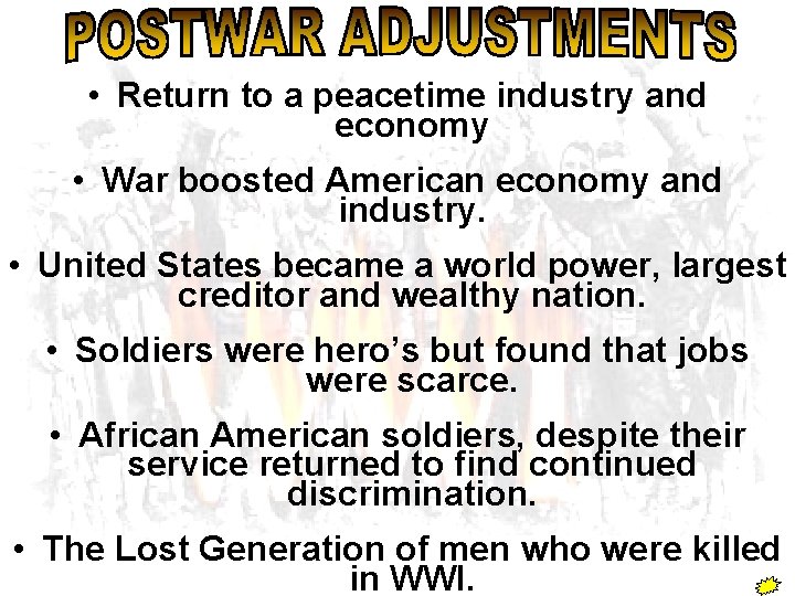  • Return to a peacetime industry and economy • War boosted American economy