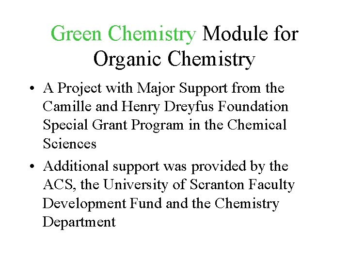 Green Chemistry Module for Organic Chemistry • A Project with Major Support from the