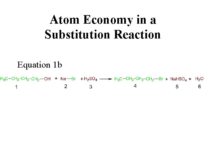 Atom Economy in a Substitution Reaction Equation 1 b 