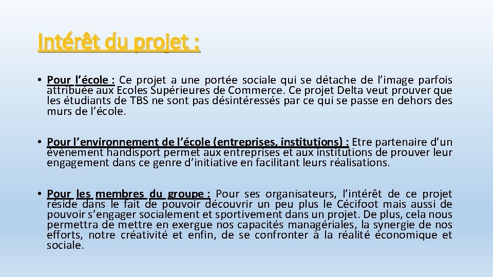 Intérêt du projet : • Pour l’école : Ce projet a une portée sociale