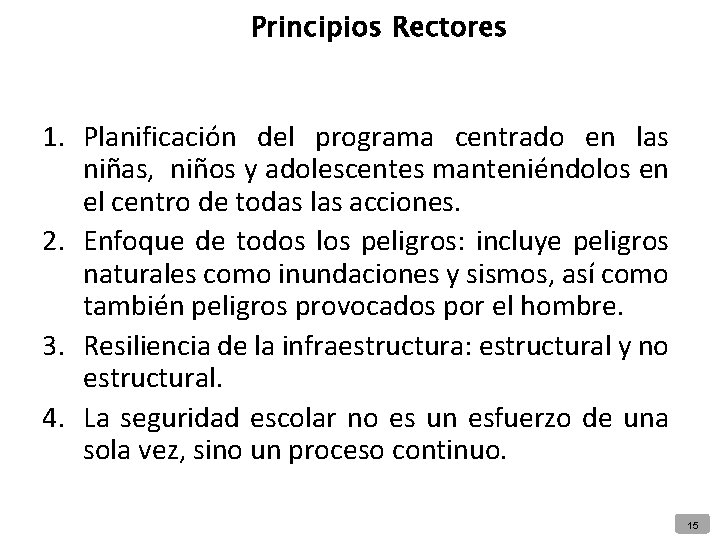 Principios Rectores 1. Planificación del programa centrado en las niñas, niños y adolescentes manteniéndolos