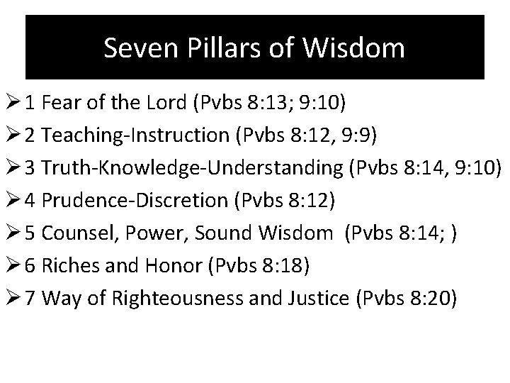 Seven Pillars of Wisdom Ø 1 Fear of the Lord (Pvbs 8: 13; 9: