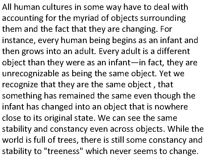 All human cultures in some way have to deal with accounting for the myriad