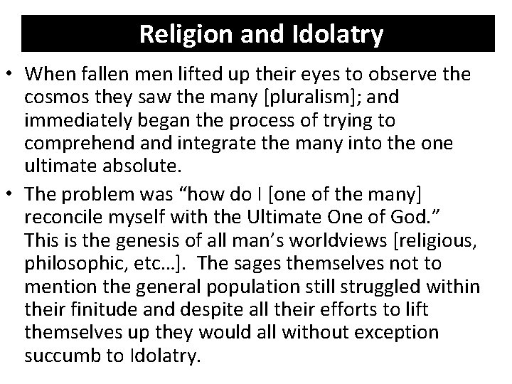 Religion and Idolatry • When fallen men lifted up their eyes to observe the