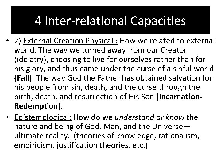 4 Inter-relational Capacities • 2) External Creation Physical : How we related to external