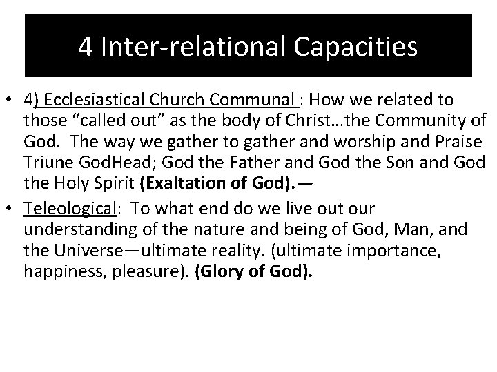 4 Inter-relational Capacities • 4) Ecclesiastical Church Communal : How we related to those