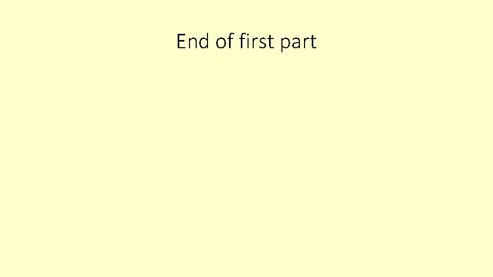 End of first part 