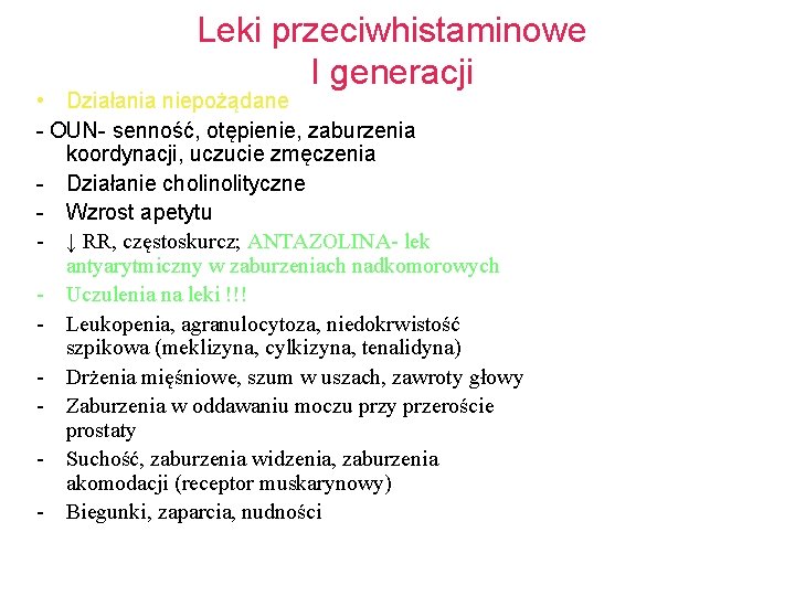 Leki przeciwhistaminowe I generacji • Działania niepożądane - OUN- senność, otępienie, zaburzenia koordynacji, uczucie