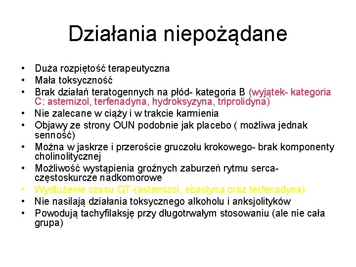 Działania niepożądane • Duża rozpiętość terapeutyczna • Mała toksyczność • Brak działań teratogennych na