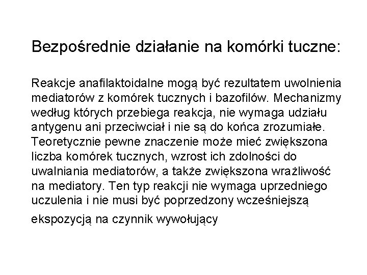 Bezpośrednie działanie na komórki tuczne: Reakcje anafilaktoidalne mogą być rezultatem uwolnienia mediatorów z komórek