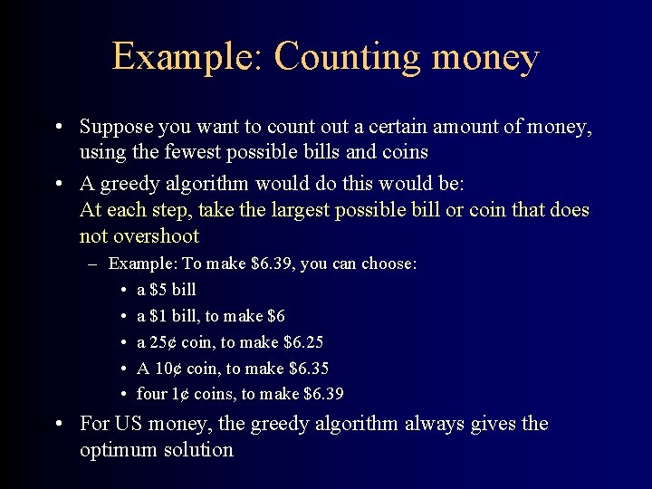 Example: Counting money • Suppose you want to count out a certain amount of