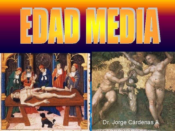 DR. JORGE CARDENAS Dr. Jorge Cárdenas A. 