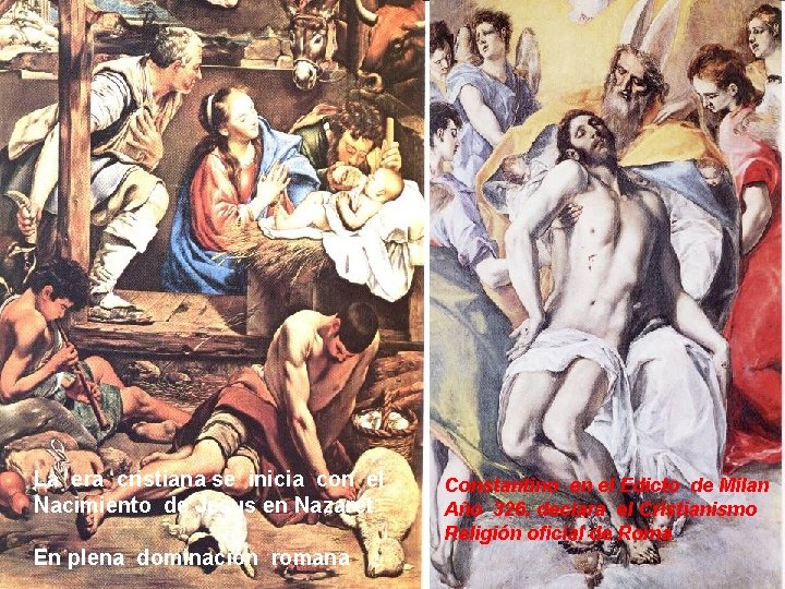 La era cristiana se inicia con el Nacimiento de Jesus en Nazaret En plena