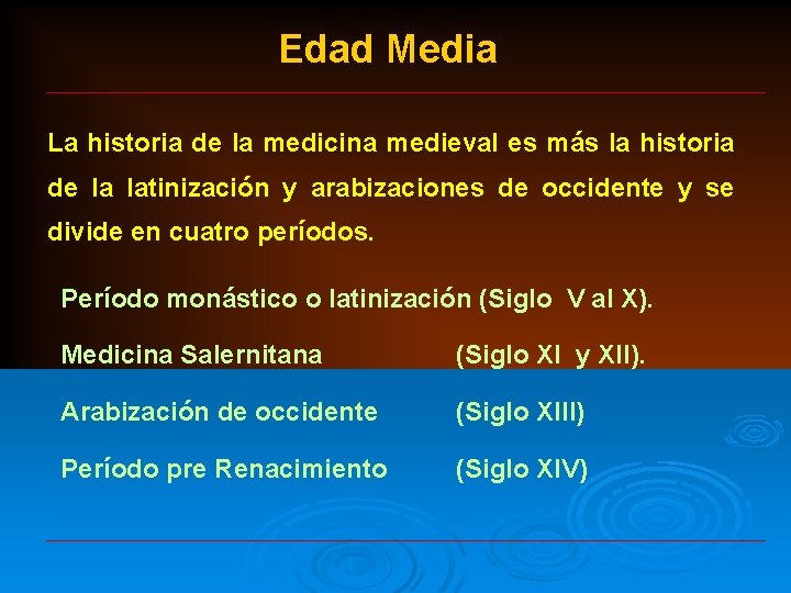 Edad Media La historia de la medicina medieval es más la historia de la