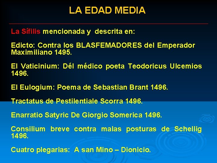 LA EDAD MEDIA La Sífilis mencionada y descrita en: Edicto: Contra los BLASFEMADORES del